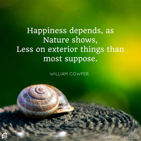 Happiness Depends As Nature Shows Less On Exterior Things Than Most