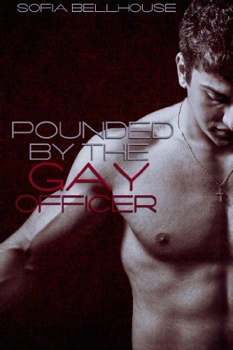 Pounded By The Gay Officer Reluctant First Time Gay Erotica Kindle