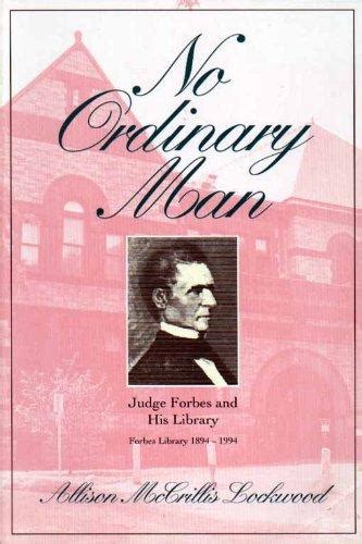 No Ordinary Man Judge Forbes And His Library Forbes Library 1894 1994