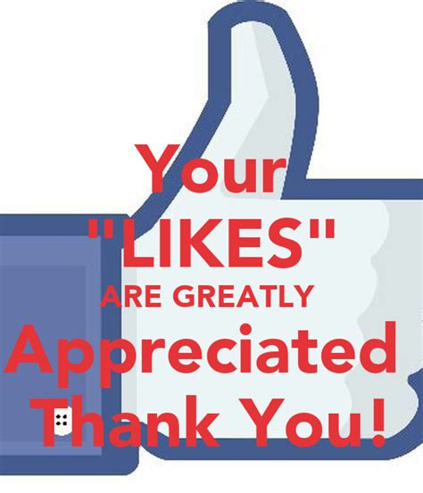 Your Likes Are Greatly Appreciated Thank You Keep Calm And Carry
