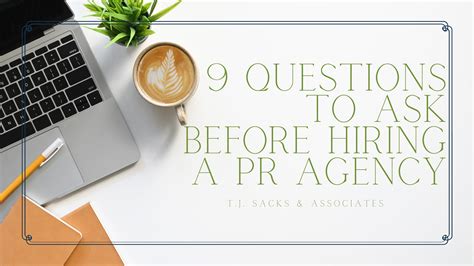 9 Questions To Ask Before Hiring Pr Agency Tj Sacks And Associates