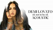 Demi Lovato - OK Not to Be OK (Acoustic) - YouTube