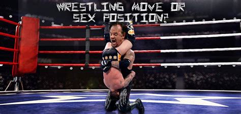 Wwe Wrestling Move Or Sex Position Prove Your Knowledge Now