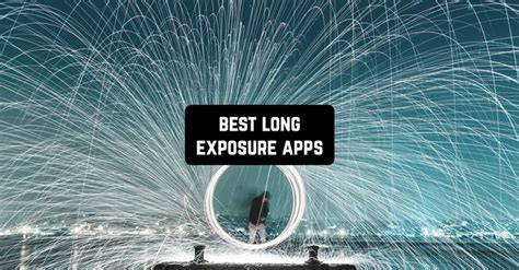 11 Best Long Exposure Apps In 2023 Android And Ios In 2023 Photo Apps