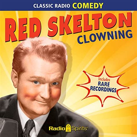 Red Skelton Clowning Audible Audio Edition Red Skelton