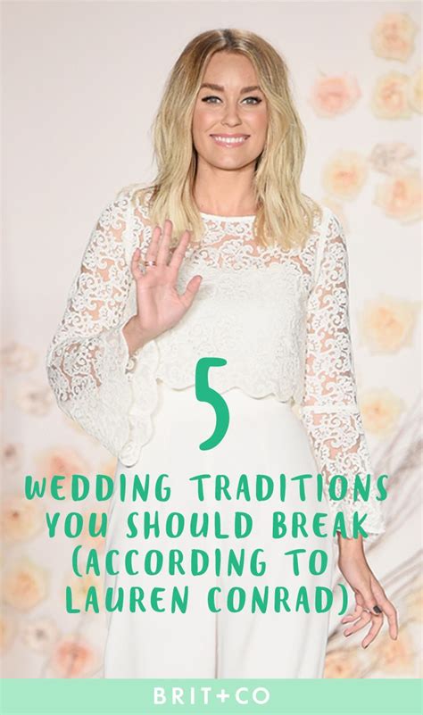 5 Wedding Traditions You Should Break According To Lauren Conrad