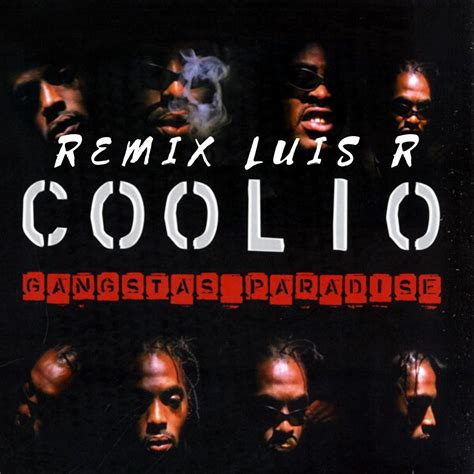 Coolio Ft Lv Gangstas Paradise Remix Luis R Free By Luis R Free Download On Hypeddit