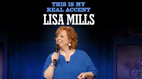 Watch Lisa Mills This Is My Real Accent Streaming Online On Philo Free Trial