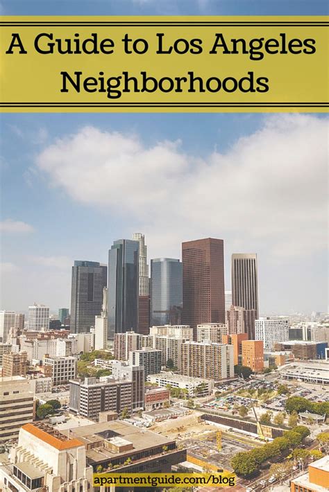 A Guide To Los Angeles Neighborhoods Los Angeles Neighborhoods The