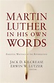 Martin Luther in His Own Words by Martin Luther | Free Delivery