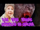 "LAS 3 BRUJAS NAHUALAS DE CHALMA" - YouTube