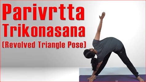 How To Do Parivrtta Trikonasana Revolved Triangle Pose Youtube