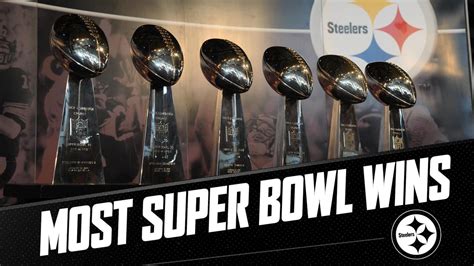 The Steelers Won Six Super Bowls Most All Time Under Just Two Owners