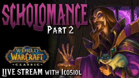 Wow Classic Scholomance Dungeon Run Part 2 The Quest For More Gear Youtube