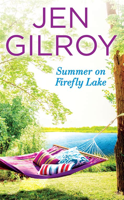Book Spotlight Summer On Firefly Lake By Jen Gilroy Giveaway