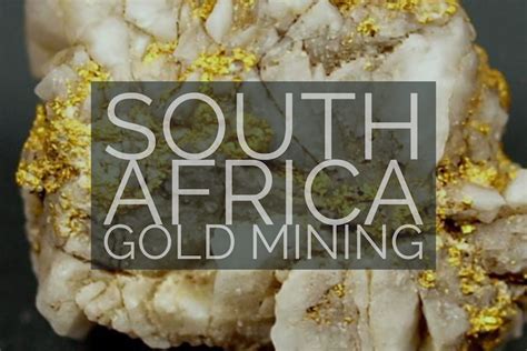 History Of Gold Mining In South Africa How To Find Gold Nuggets