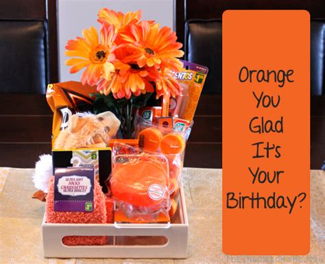 Are you one of those who believe that life begins at 40? DIY Birthday Gift: Orange You Glad It's Your Birthday ...