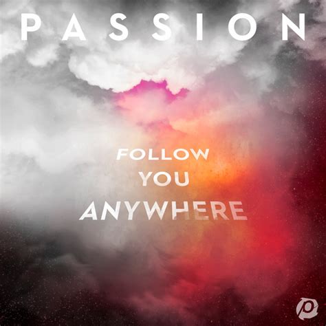 Follow You Anywhere Live Album By Passion Spotify