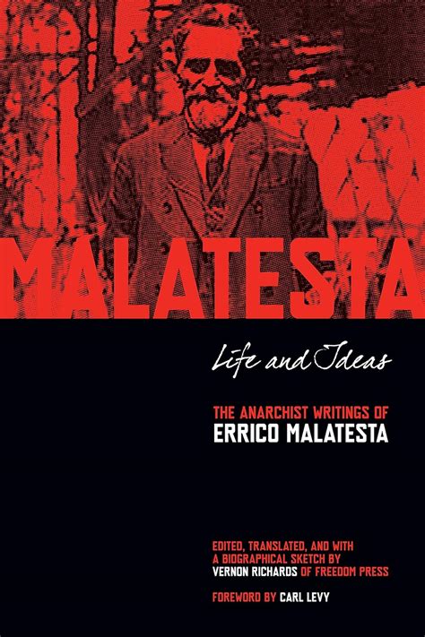 life and ideas the anarchist writings of errico malatesta malatesta errico richards vernon