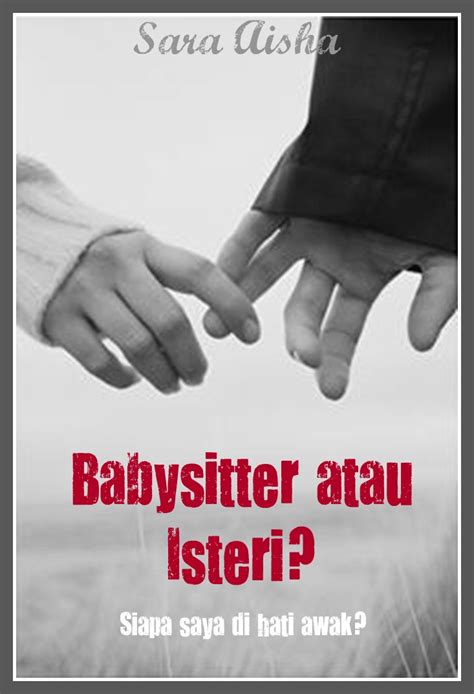 Kimononya sudah ku buka perlahan. Cerpen Babysitter atau isteri? - SARA AISHA