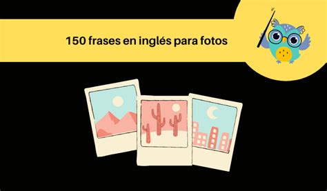 150 Frases En Inglés Para Fotos Inglés Para Viajar