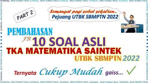 Pembahasan Fr Soal Asli Matematika Saintek Tka Utbk Sbmptn