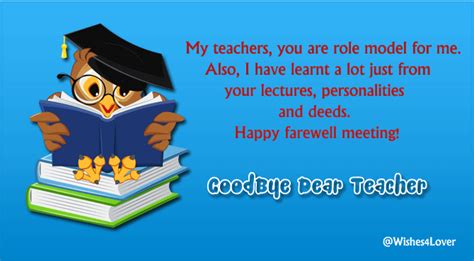 The best way a teacher can bid farewell to his or her students is by sending them farewell messages during ceremonies such as graduations or end of year meeting. Farewell Messages for Teachers | Wishes4Lover