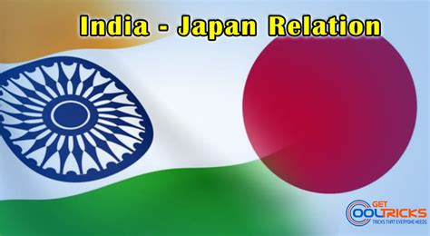 India Japan Relation Get Cool Tricks