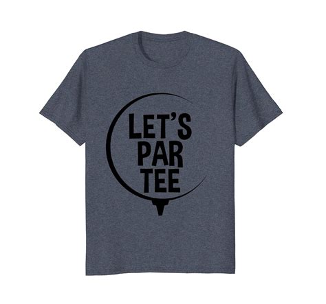 Lets Par Tee Golf T Shirt Funny Golfer Pun Tee T Ln Lntee