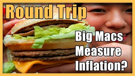 The Economy Is Measured Using Big Macs Round Trip 18 Youtube
