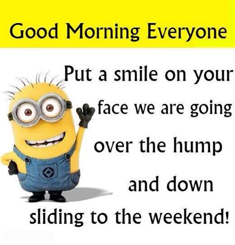 Minions Wednesday Morning Quotes Wednesday Humor Morning Memes Funny Good Morning Quotes