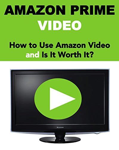 Amazon Prime Video How To Use Amazon Prime Video And Is It Worth
