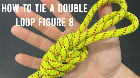 How To Tie A Double Loop Figure 8 Youtube