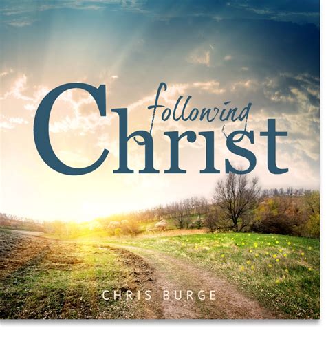 Following Christ | Chris Burge Ministries