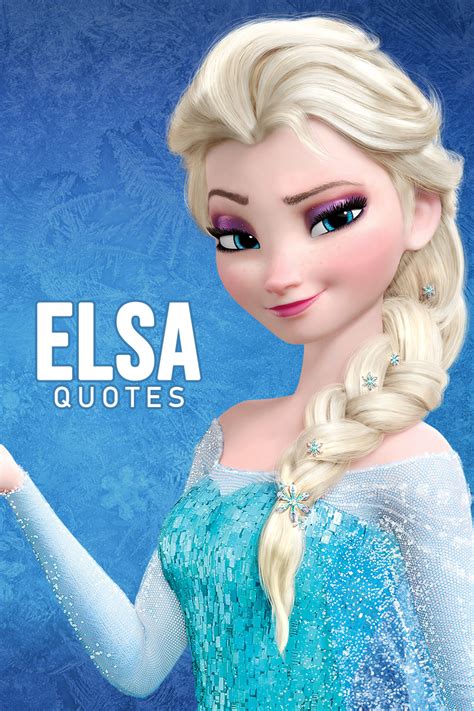 Elsa Quotes Pin On Disney Dude Top 30 Frozen Quotes And Pictures