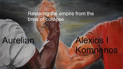 Alexios Was Just A Byzantine Aurelian Rroughromanmemes