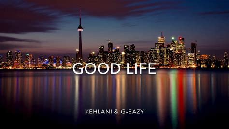 G eazy kehlani good life from the fate of the furious the album lyric video.mp3. 【洋楽 和訳】Good Life - Kehlani & G-Eazy (Lyrics) - YouTube