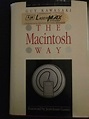 The Macintosh Way by Guy Kawasaki (hardcover book) 1990 First Edition ...