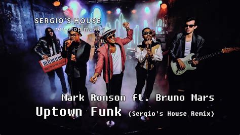 'cause uptown funk gon' give it to you! Mark Ronson ft. Bruno Mars - Uptown Funk (Sergio's House ...