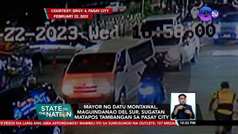 Mayor Ng Datu Montawal Maguindanao Del Sur Sugatan Matapos Tambangan Sa Pasay City Sona