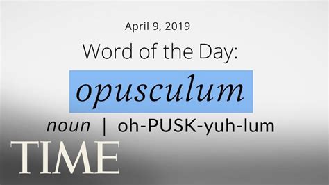 Word Of The Day Opusculum Merriam Webster Word Of The Day Time Youtube