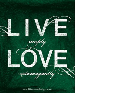 Live Simply Love Extravagantly Inspirational Quote By Life