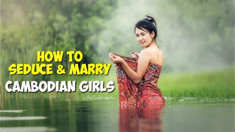 How To Seduce Date And Marry Cambodian Girls Facts And Reality Youtube