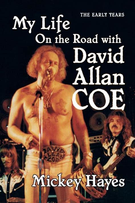 My Life On The Road With David Allan Coe By Mickey Hayes Bookbaby