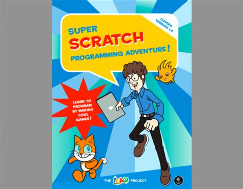 Super Scratch Programming Adventure Is An Awesome Way To Get Kids Into