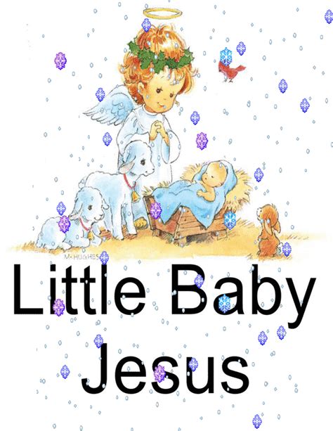 Dear eight pound, six ounce, newborn baby jesus, donít even know a word yet, just a little infant, so. Children's Gems In My Treasure Box: Little Baby Jesus ...