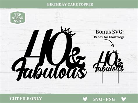 40 And Fabulous Cake Topper SVG 40th Birthday SVG Cheers To 40 Years