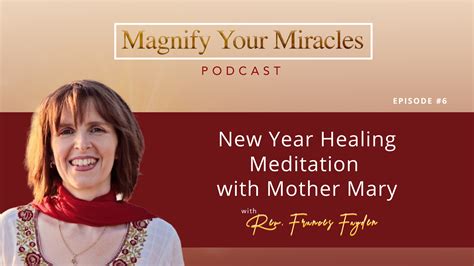 New Year Healing Meditation With Mother Mary Rev Frances Fayden