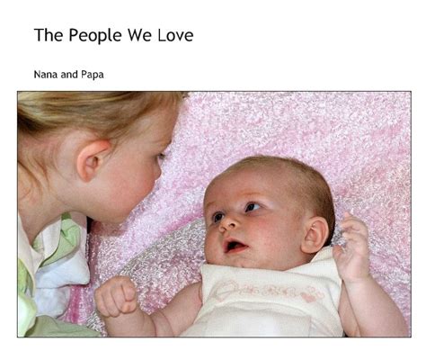 The People We Love By Nana And Papa Blurb Books
