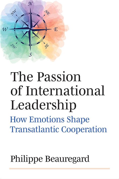 The Passion Of International Leadership University Of Michigan Press